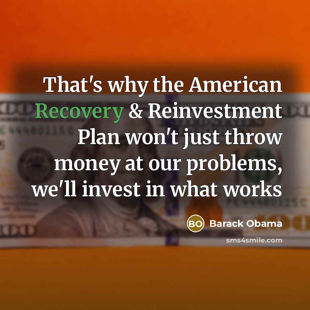 “That's why the American Recovery & Reinvestment Plan won't just…” quote by Barack Obama