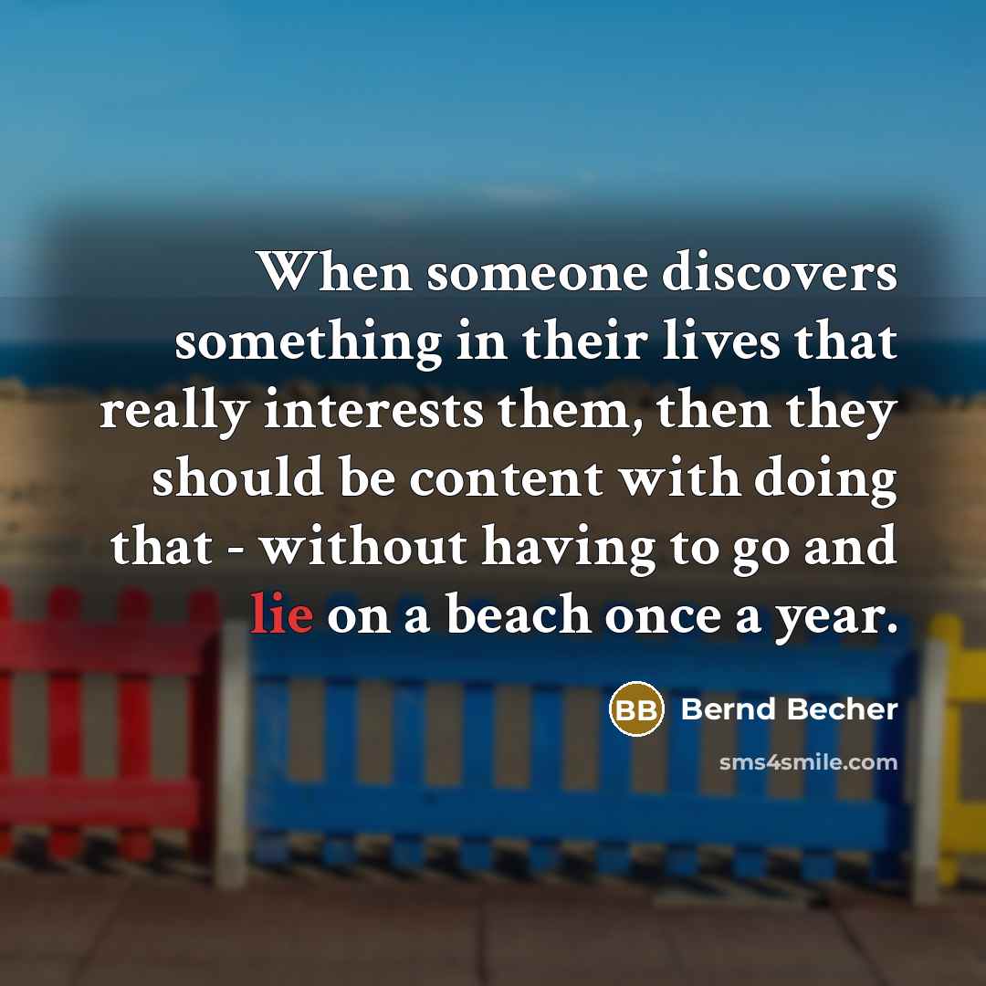 “When someone discovers something in their lives that really interests…” quote by Bernd Becher