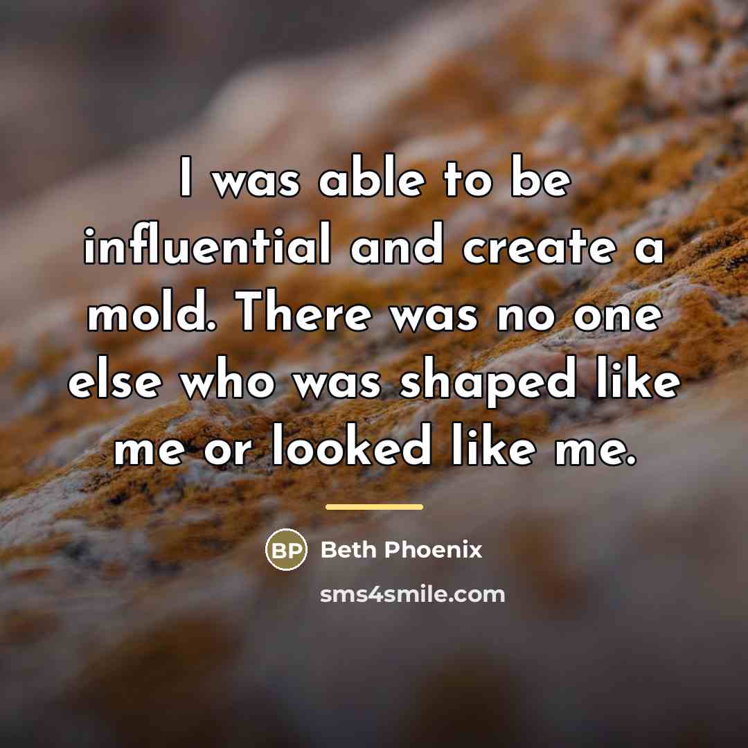 “I was able to be influential and create a mold.…” quote by Beth Phoenix
