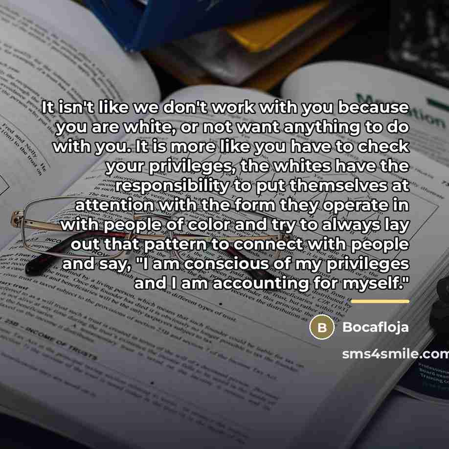 “It isn't like we don't work with you because you…” quote by Bocafloja