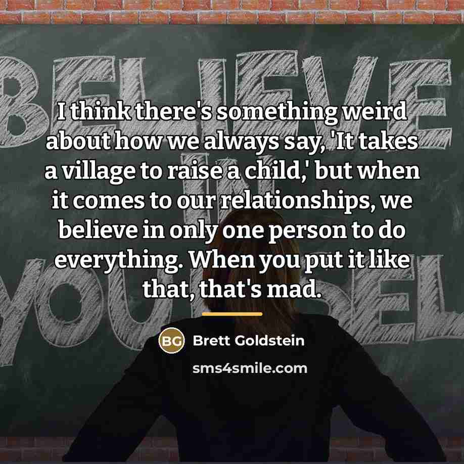 “I think there's something weird about how we always say,…” quote by Brett Goldstein