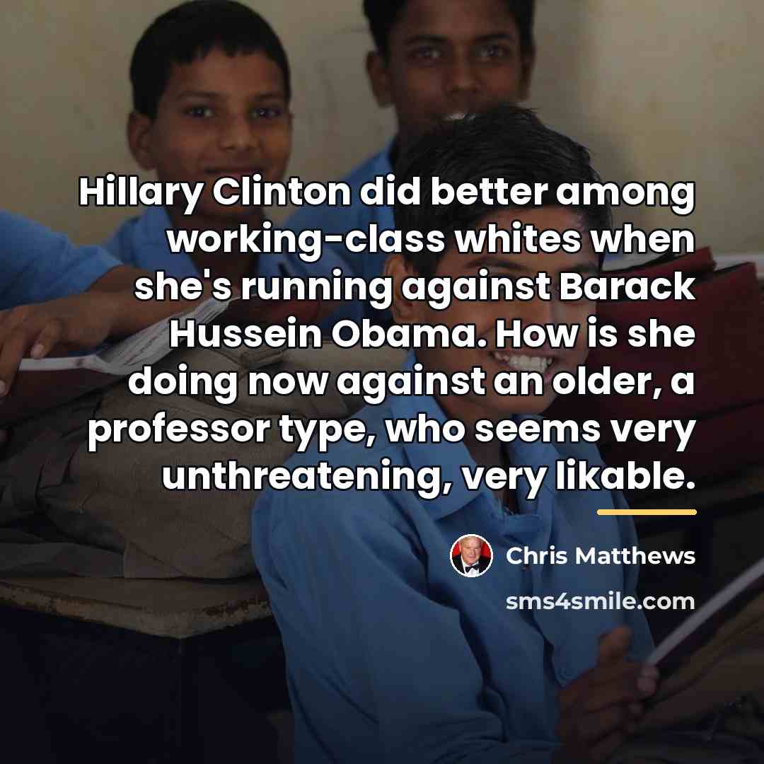 “Hillary Clinton did better among working-class whites when she's running…” quote by Chris Matthews