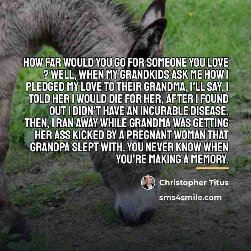 “How far would you go for someone you love ?…” quote by Christopher Titus