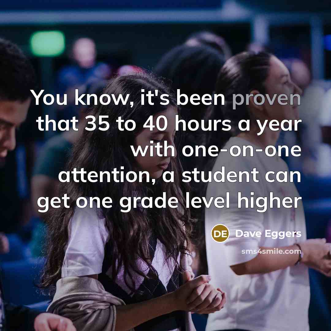 “You know, it's been proven that 35 to 40 hours…” quote by Dave Eggers