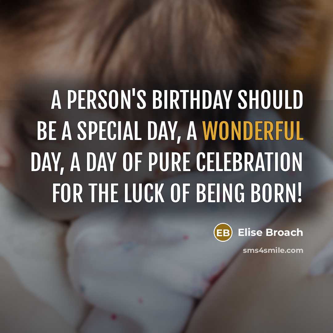 “A person's birthday should be a special day, a wonderful…” quote by Elise Broach