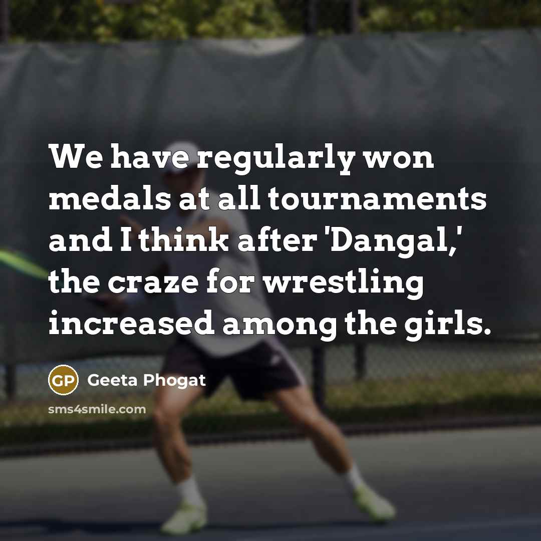 “We have regularly won medals at all tournaments and I…” quote by Geeta Phogat