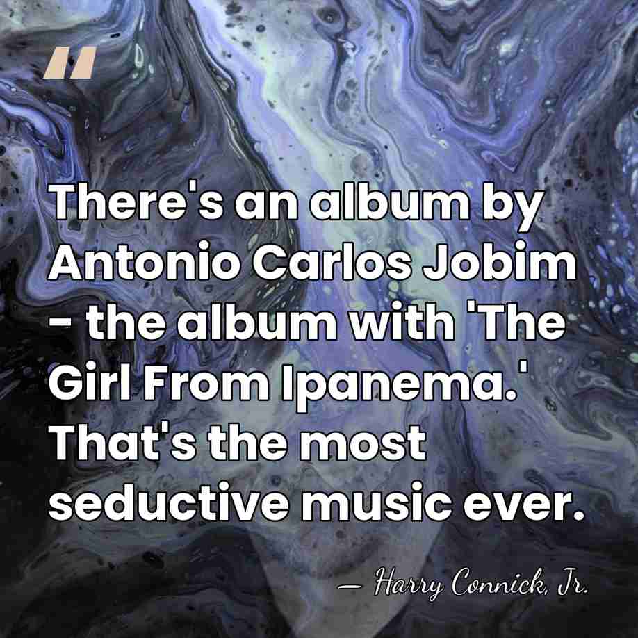 There's an album by Antonio Carlos Jobim - the album with 'The&hellip; - Harry Connick, Jr.