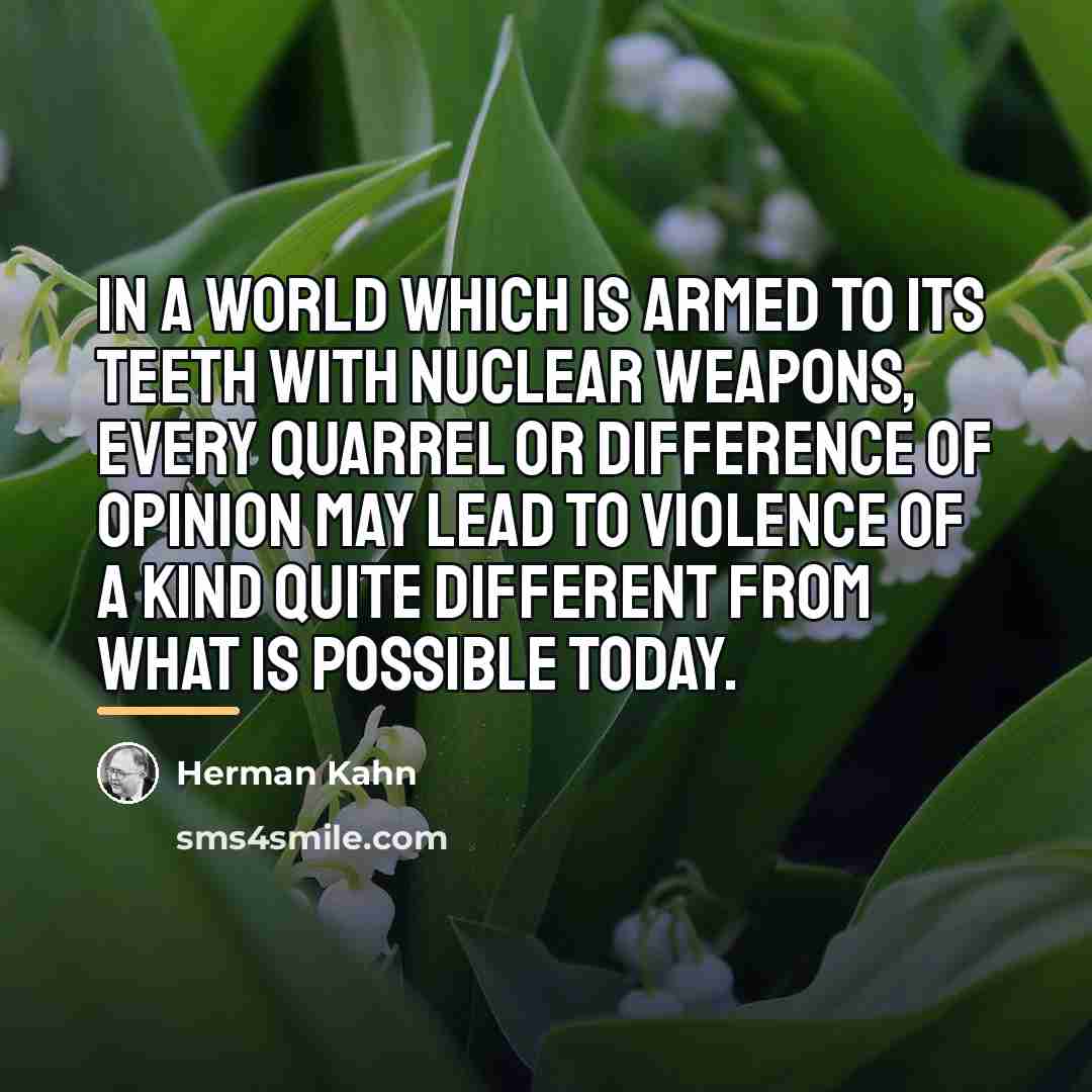 “In a world which is armed to its teeth with…” quote by Herman Kahn