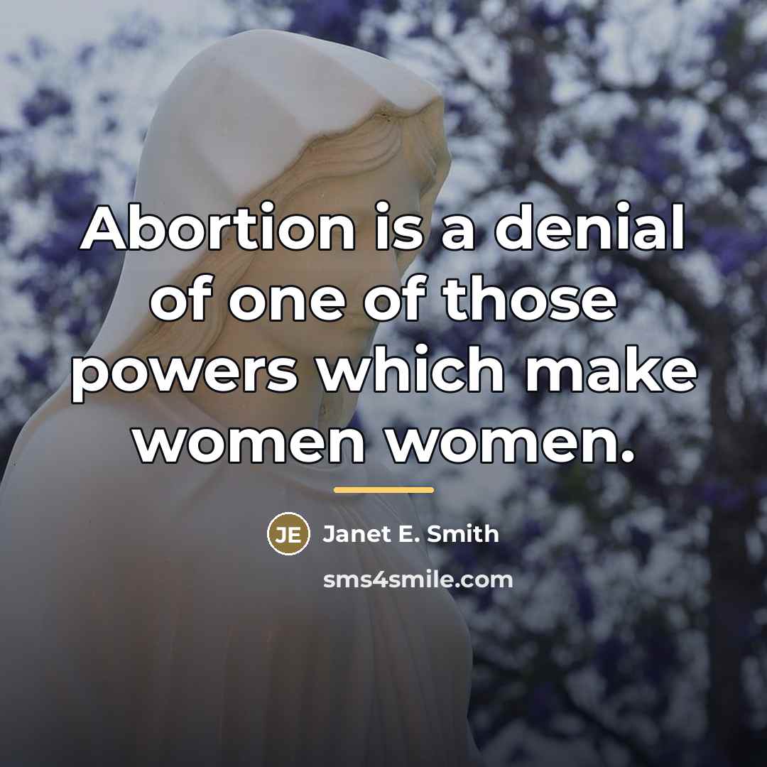 “Abortion is a denial of one of those powers which…” quote by Janet E. Smith