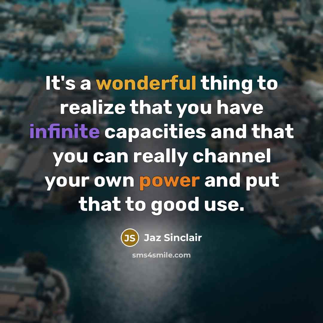 “It's a wonderful thing to realize that you have infinite…” quote by Jaz Sinclair