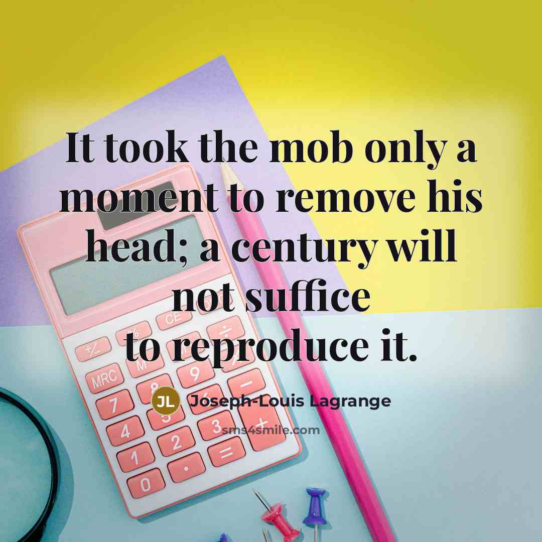 “It took the mob only a moment to remove his…” quote by Joseph-Louis Lagrange