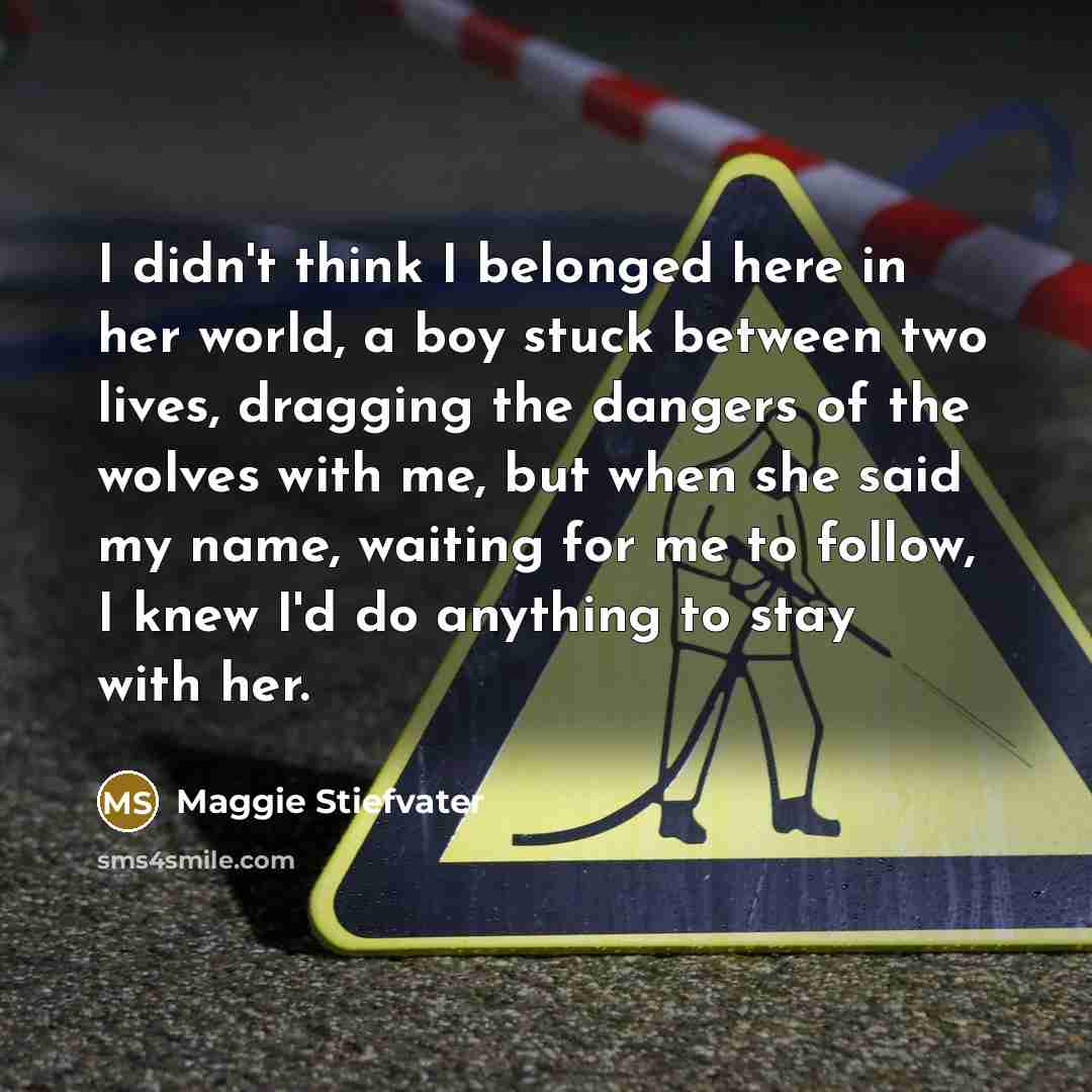 “I didn't think I belonged here in her world, a…” quote by Maggie Stiefvater
