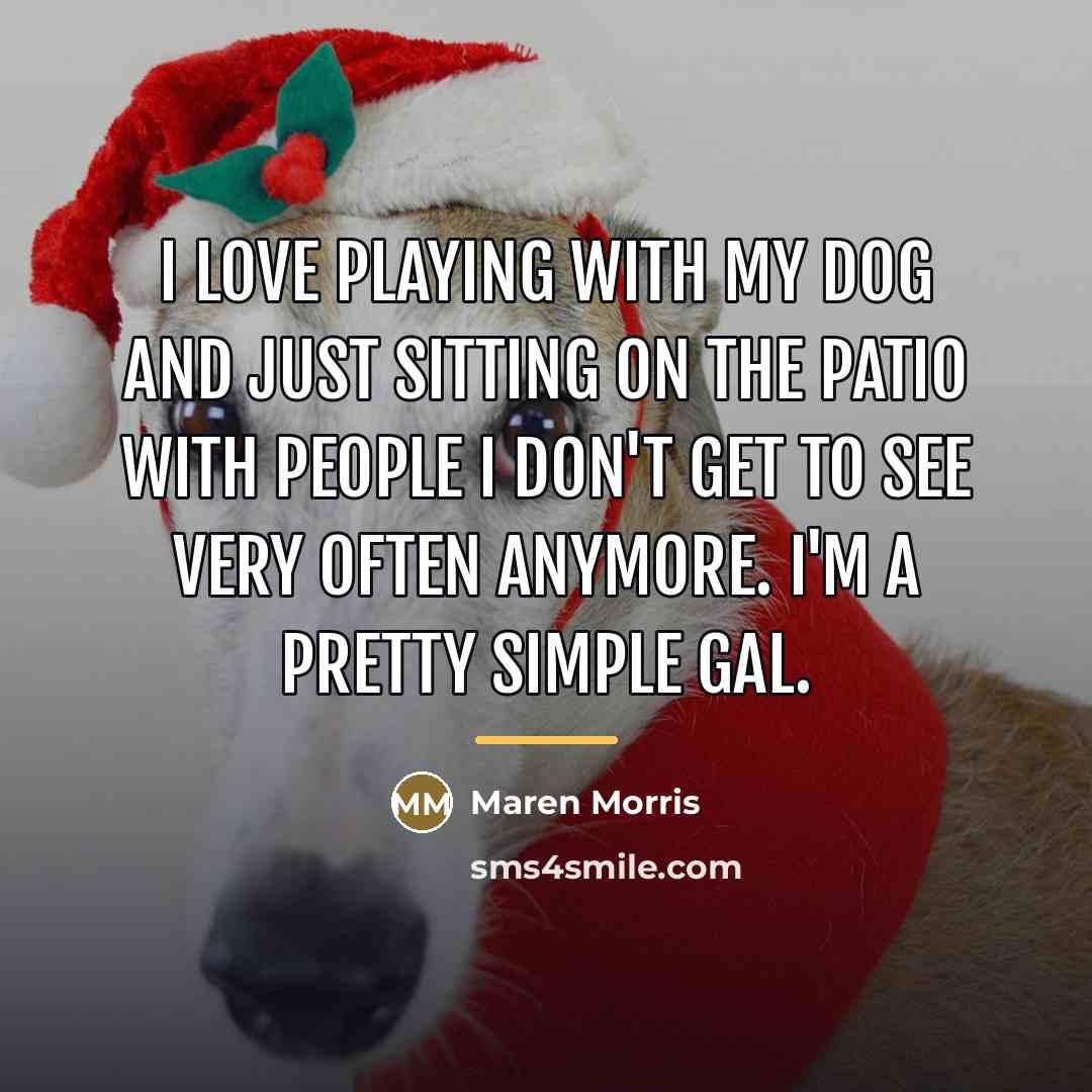 “I love playing with my dog and just sitting on…” quote by Maren Morris
