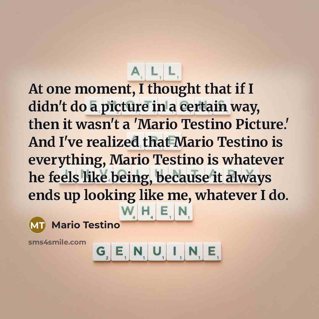 “At one moment, I thought that if I didn't do…” quote by Mario Testino