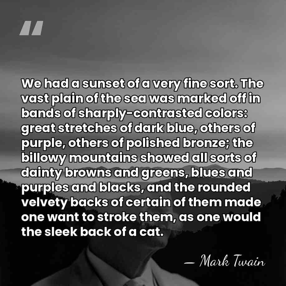 We had a sunset of a very fine sort. The vast plain&hellip; - Mark Twain