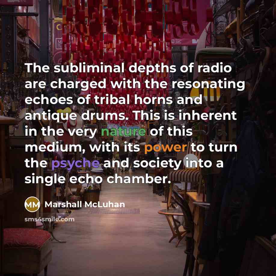 “The subliminal depths of radio are charged with the resonating…” quote by Marshall McLuhan
