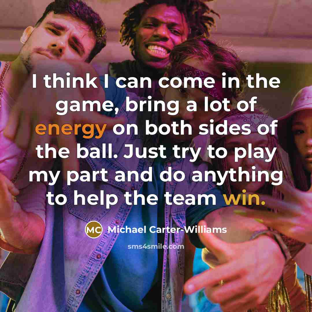 “I think I can come in the game, bring a…” quote by Michael Carter-Williams