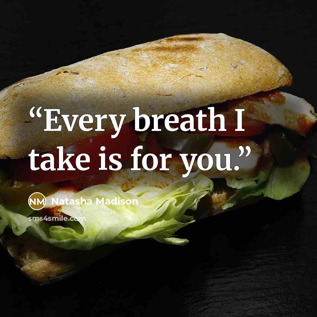 “Every breath I take is for you.” quote by Natasha Madison
