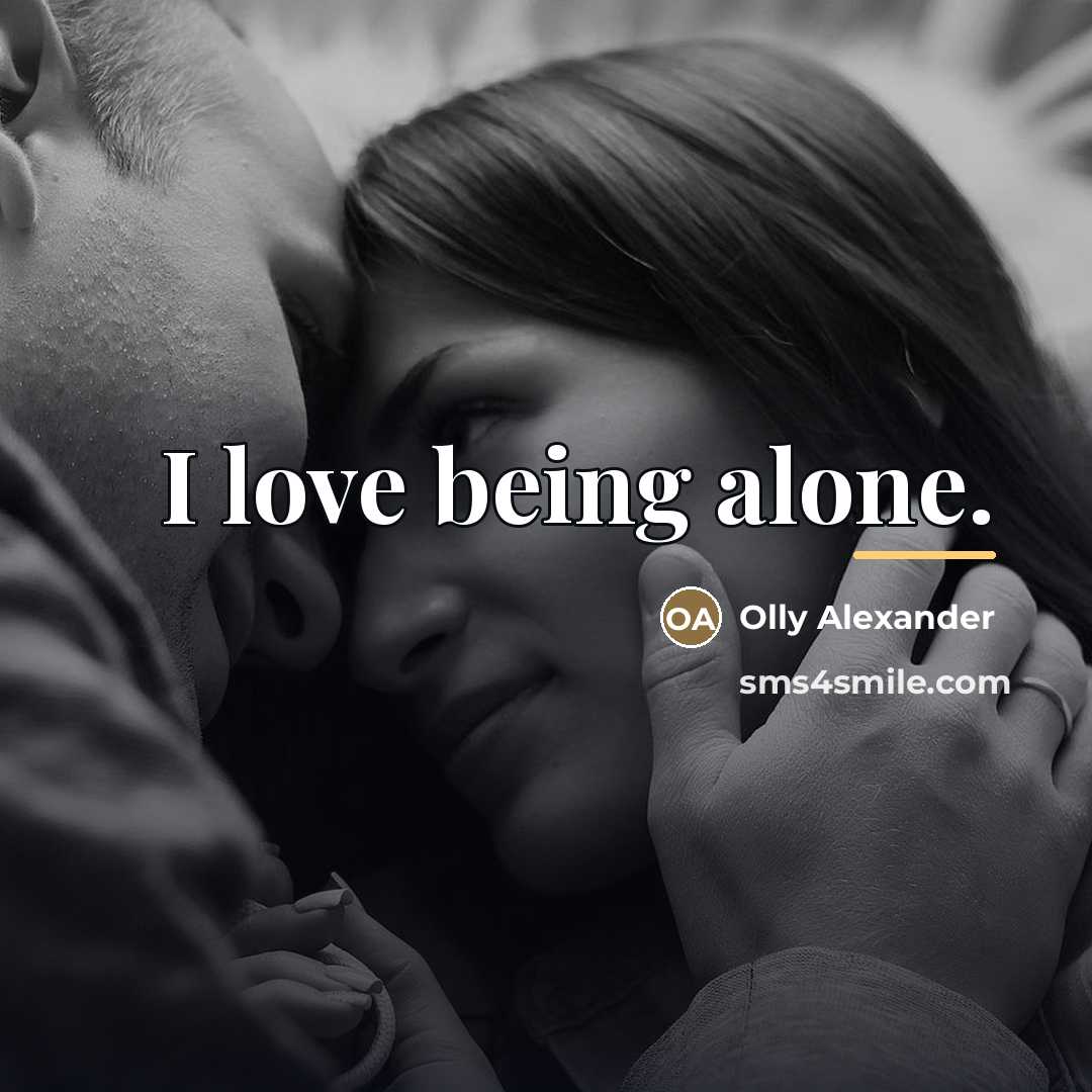“I love being alone.…” quote by Olly Alexander
