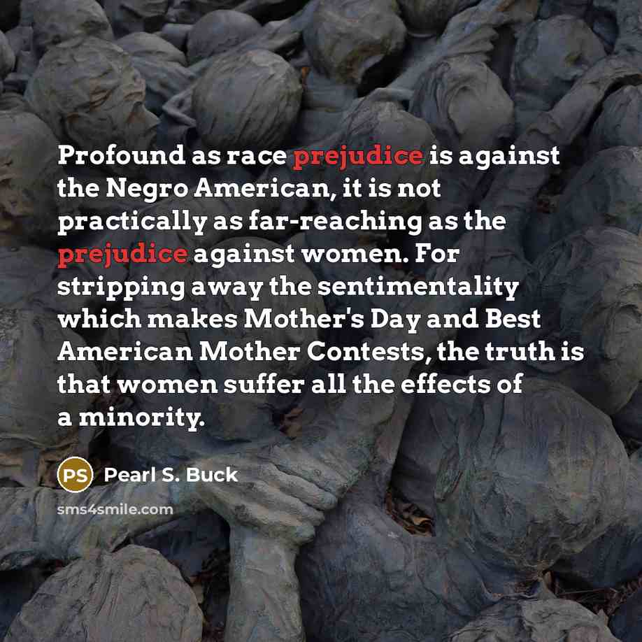 “Profound as race prejudice is against the Negro American, it…” quote by Pearl S. Buck