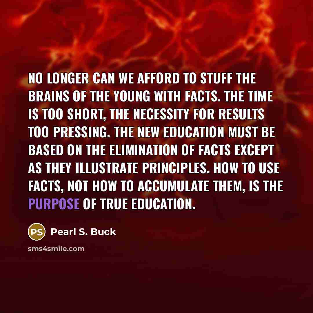 “No longer can we afford to stuff the brains of…” quote by Pearl S. Buck