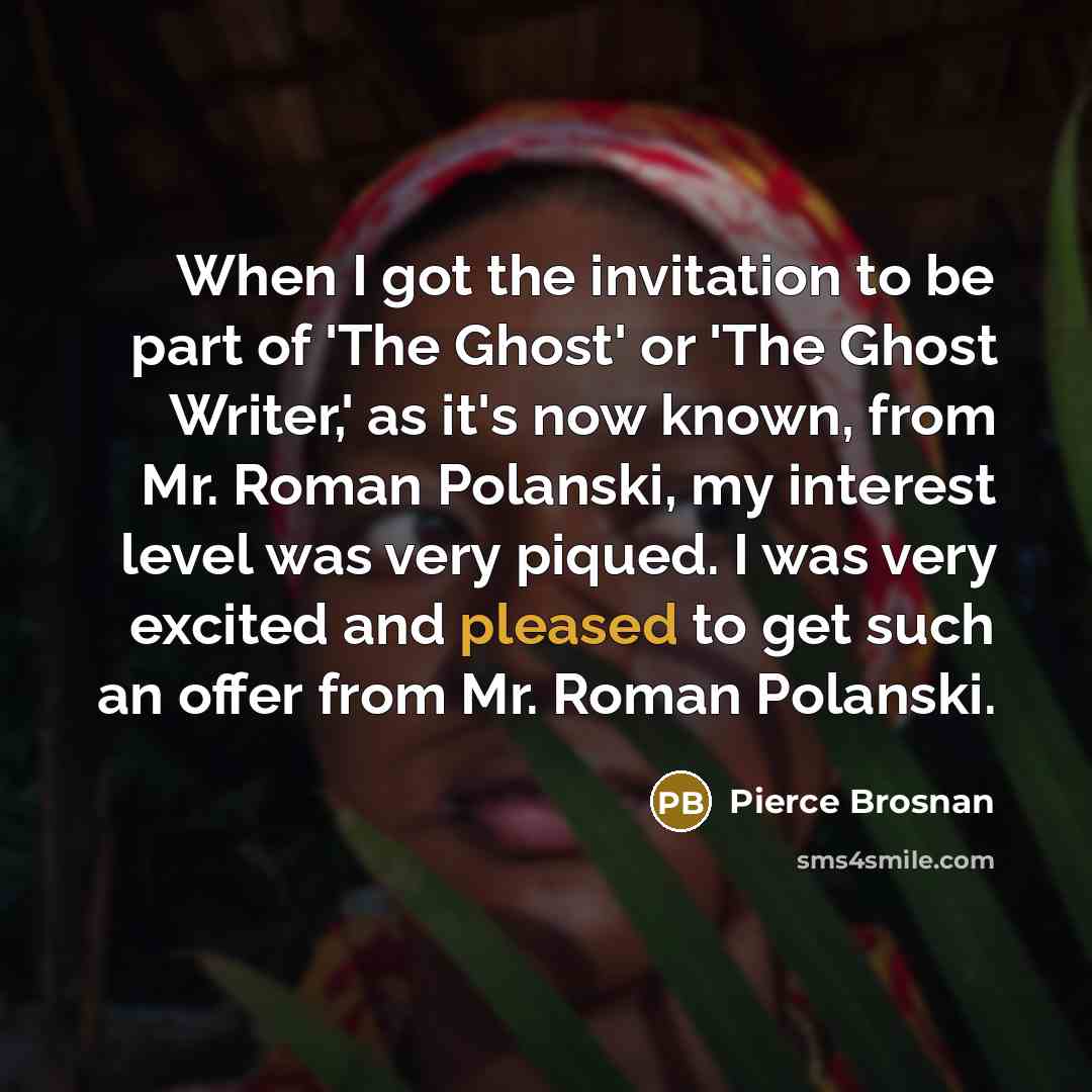 “When I got the invitation to be part of 'The…” quote by Pierce Brosnan