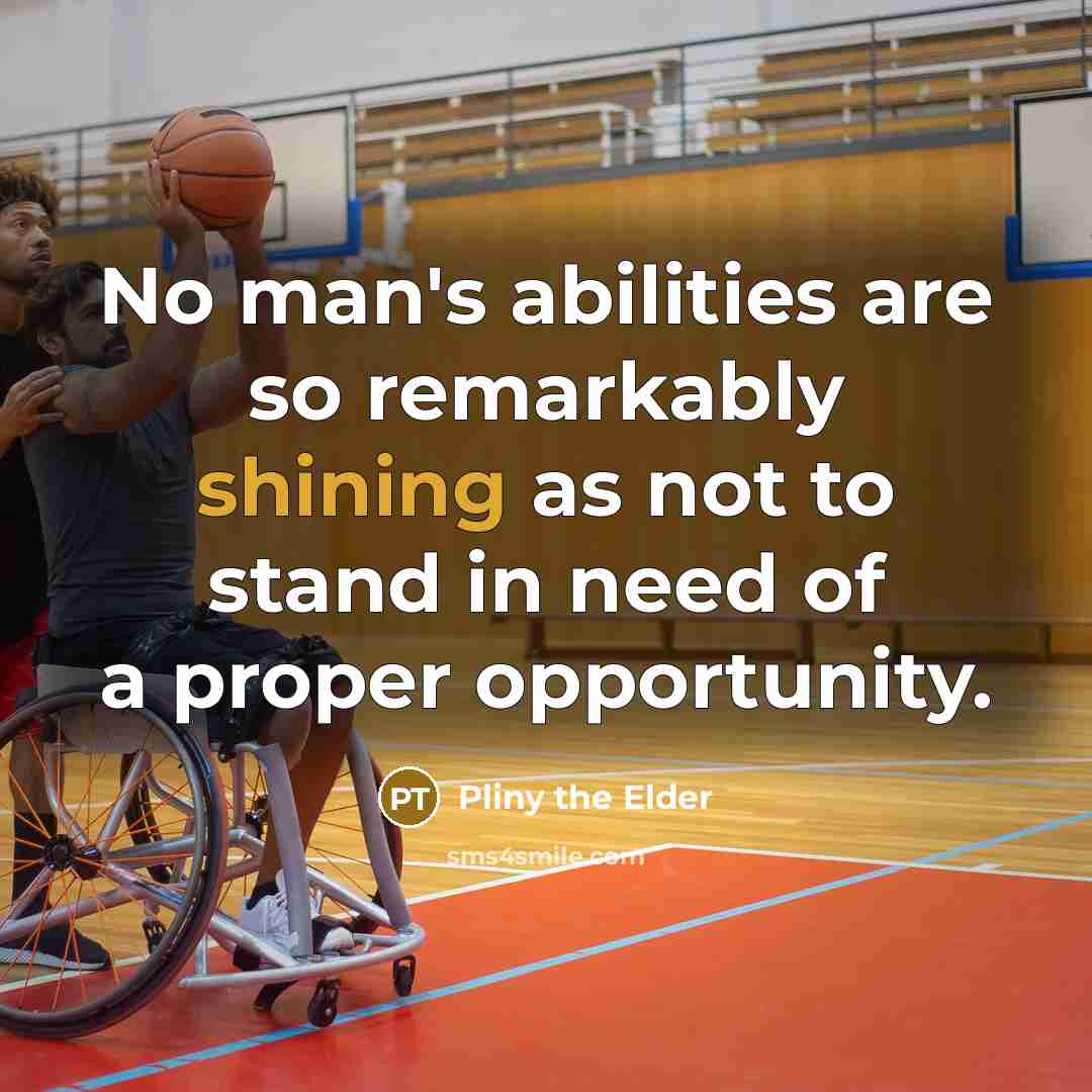“No man's abilities are so remarkably shining as not to…” quote by Pliny the Elder