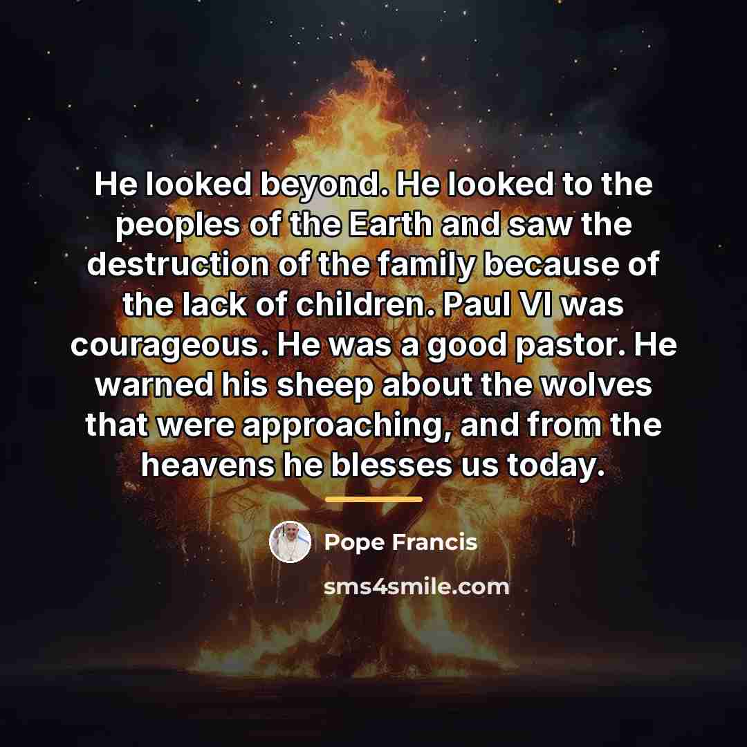 “He looked beyond. He looked to the peoples of the…” quote by Pope Francis