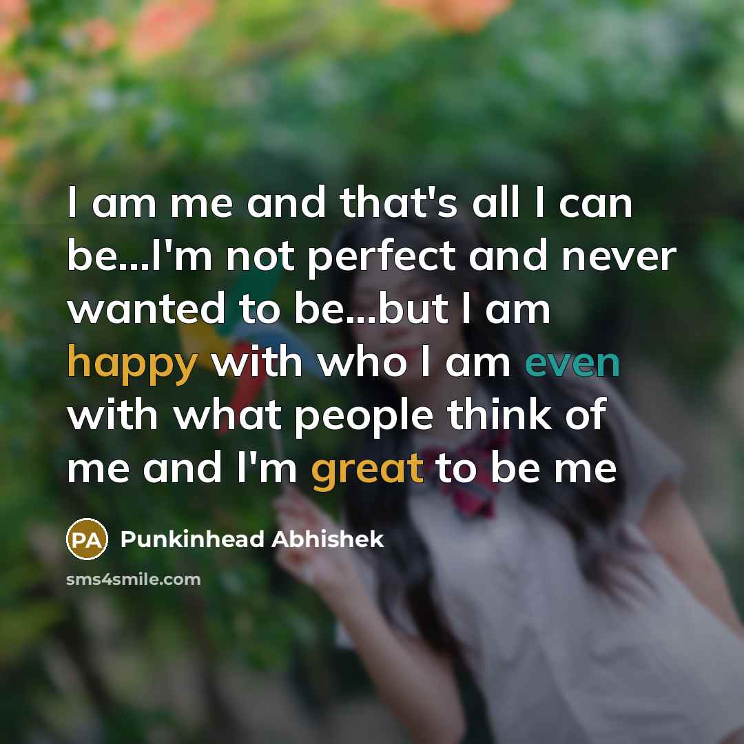 “I am me and that's all I can be...I'm not…” quote by Punkinhead Abhishek