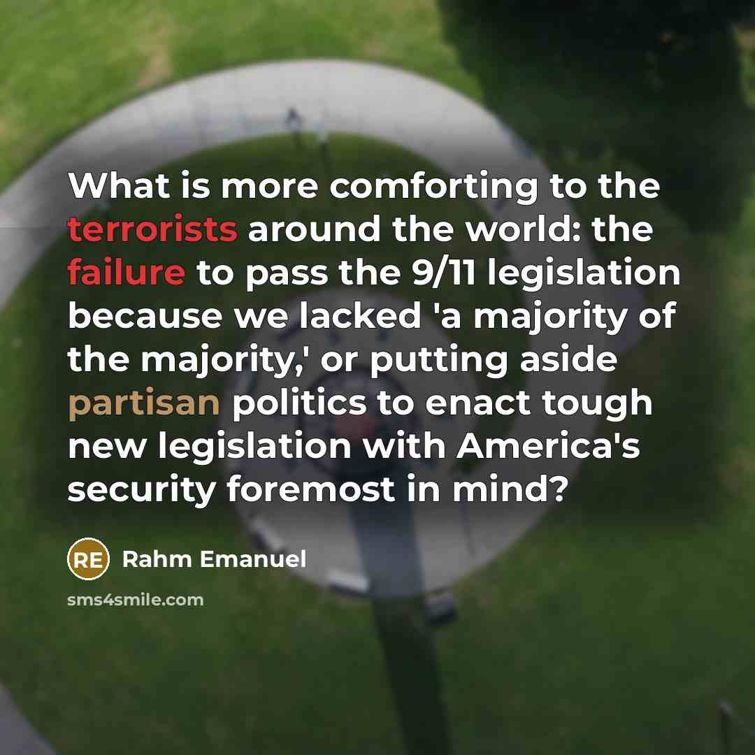 “What is more comforting to the terrorists around the world:…” quote by Rahm Emanuel