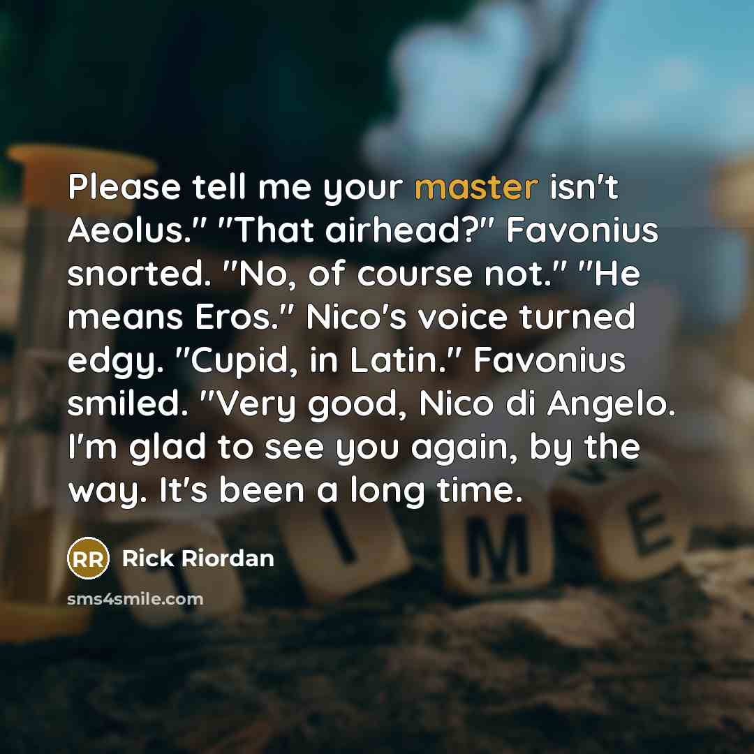 “Please tell me your master isn't Aeolus." "That airhead?" Favonius…” quote by Rick Riordan