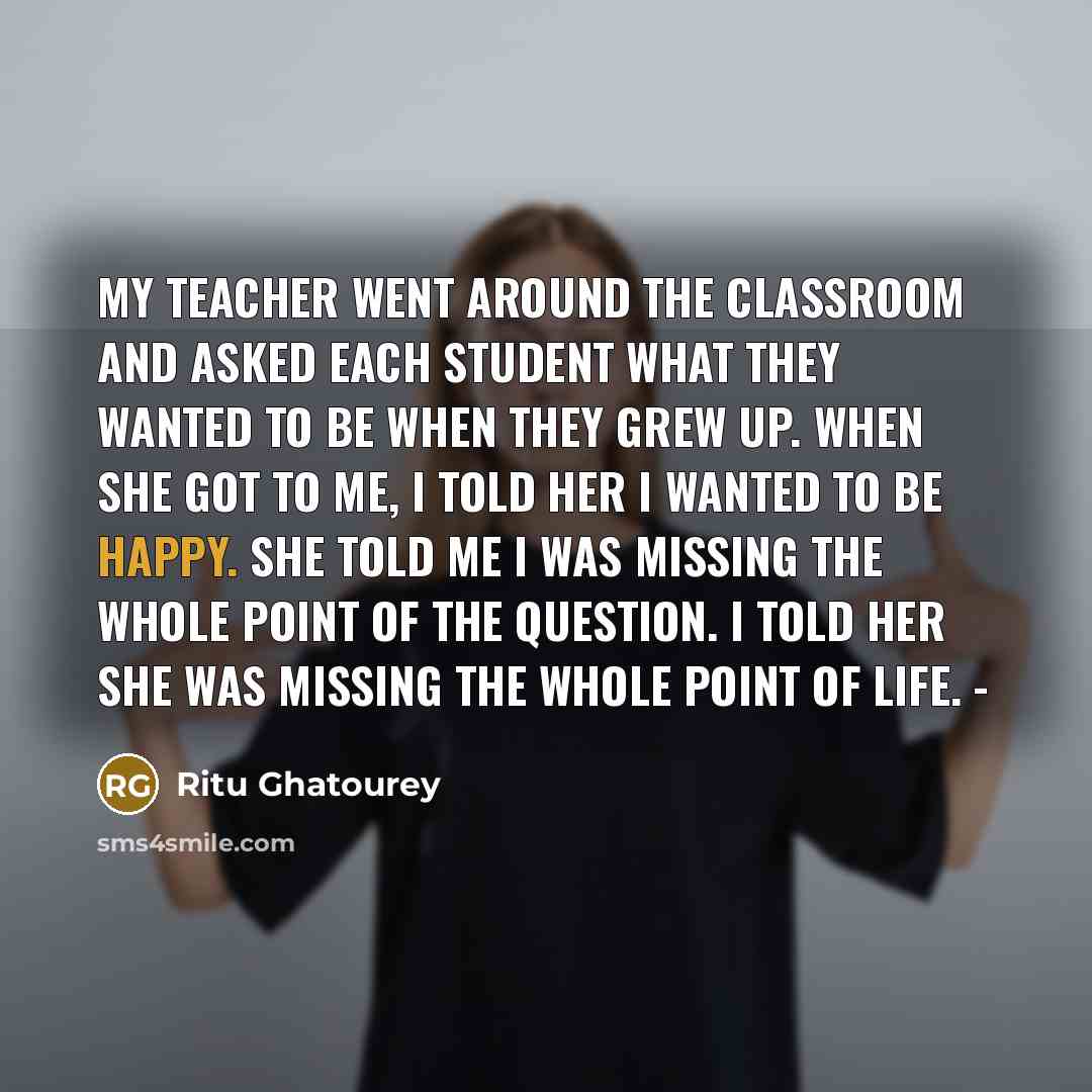 “My teacher went around the classroom and asked each student…” quote by Ritu Ghatourey