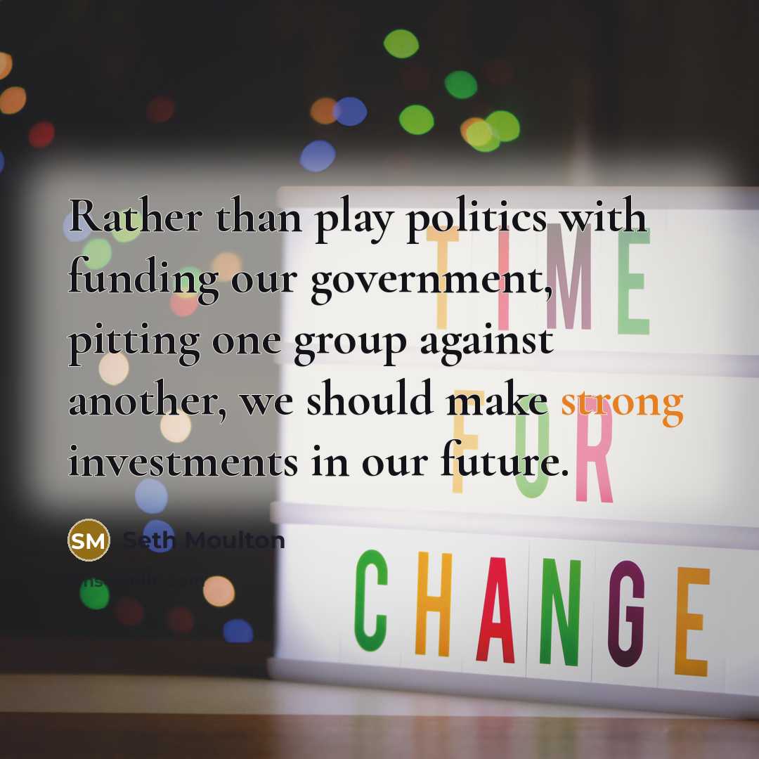 “Rather than play politics with funding our government, pitting one…” quote by Seth Moulton