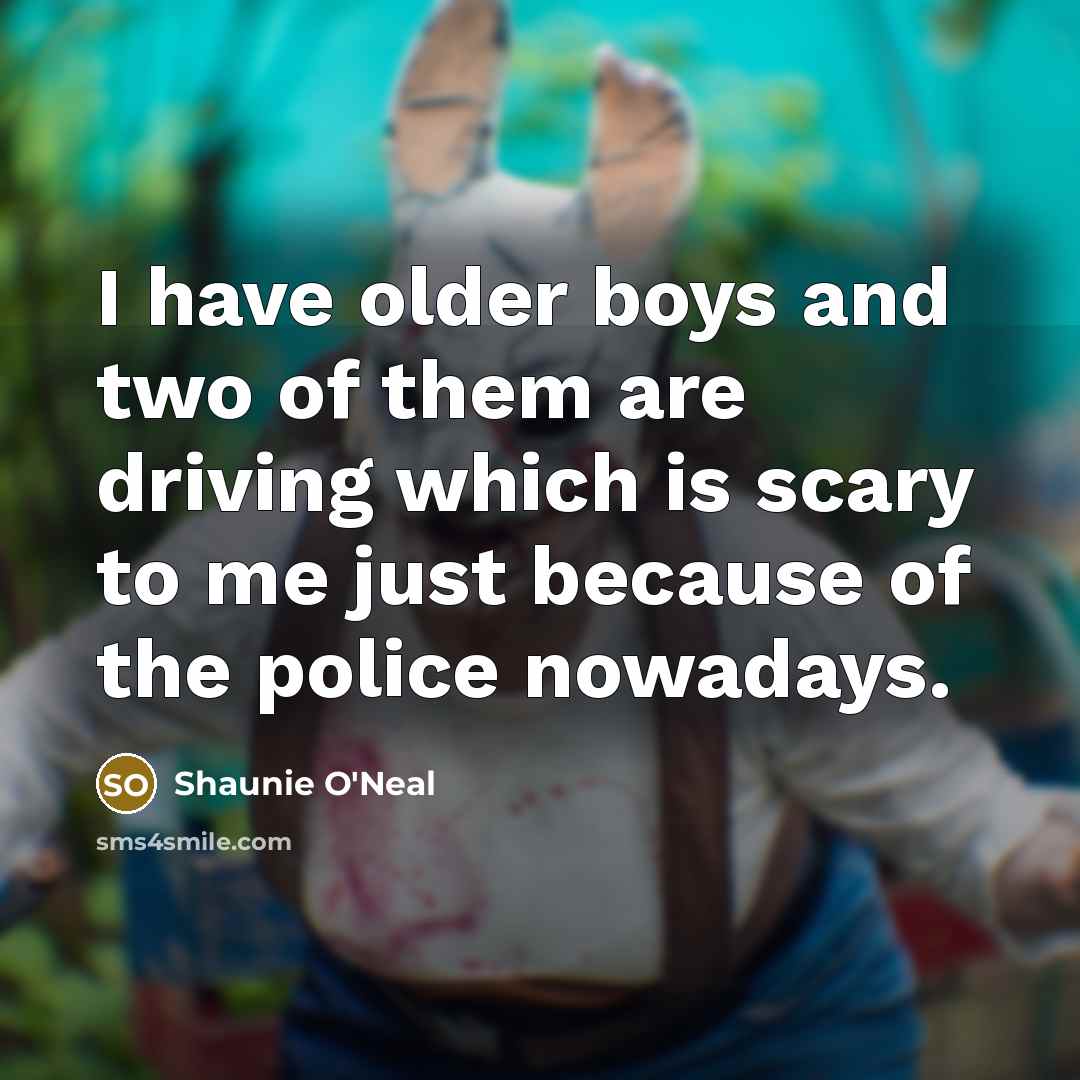 “I have older boys and two of them are driving…” quote by Shaunie O'Neal