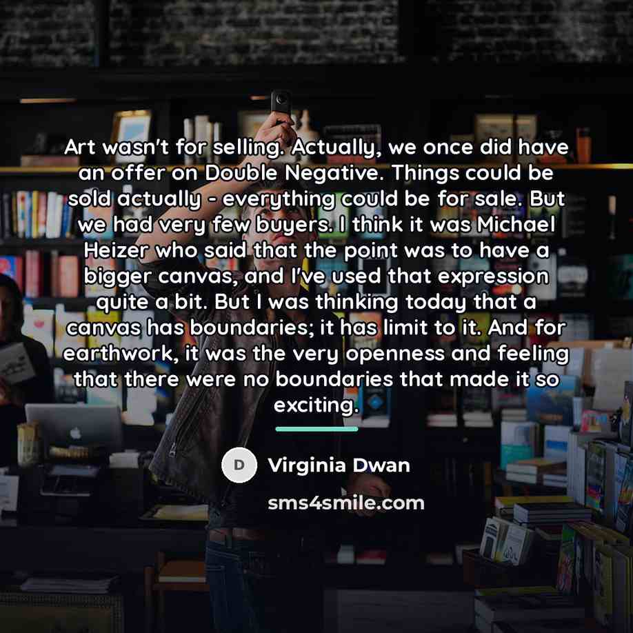 “Art wasn't for selling. Actually, we once did have an…” quote by Virginia Dwan