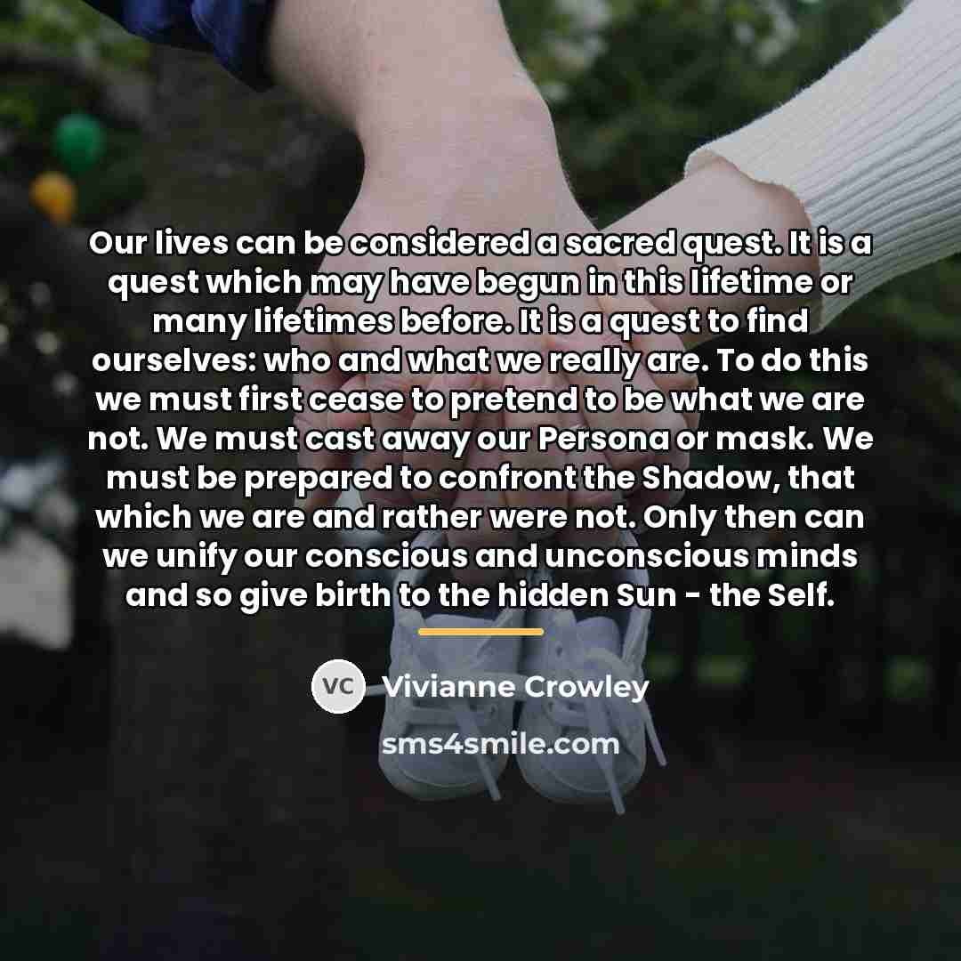 “Our lives can be considered a sacred quest. It is…” quote by Vivianne Crowley