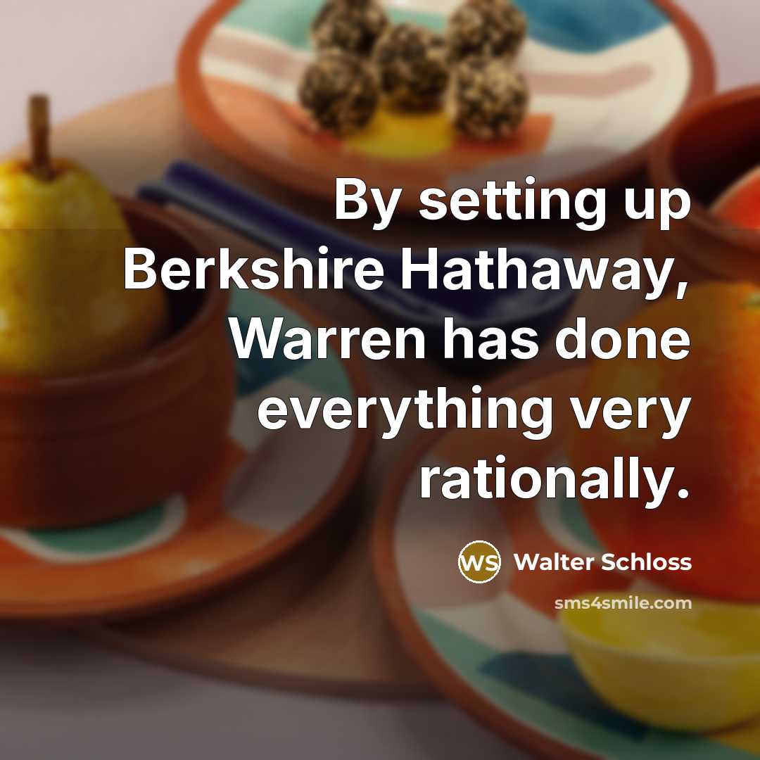 “By setting up Berkshire Hathaway, Warren has done everything very…” quote by Walter Schloss