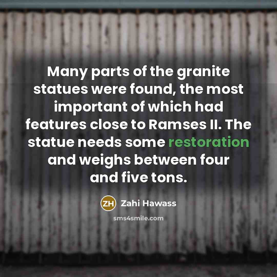 “Many parts of the granite statues were found, the most…” quote by Zahi Hawass