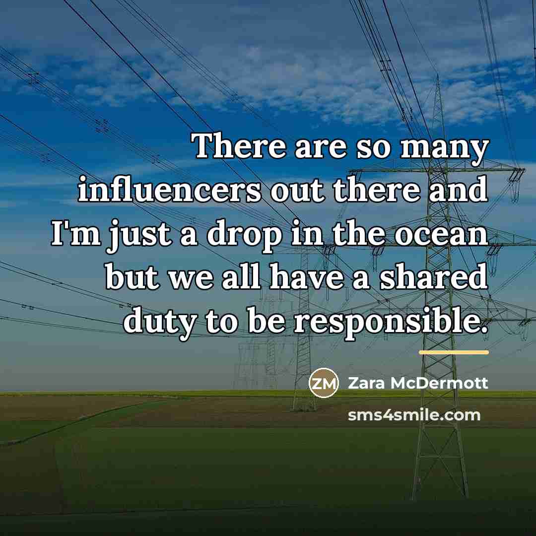 “There are so many influencers out there and I'm just…” quote by Zara McDermott