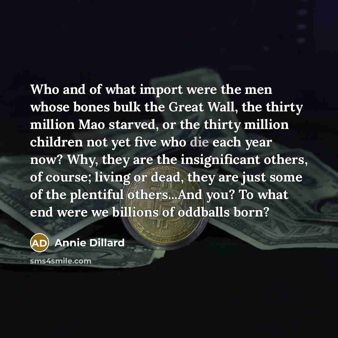 “Who and of what import were the men whose bones…” quote by Annie Dillard