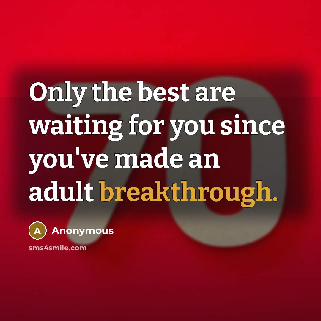 “Only the best are waiting for you since you've made…” quote by Anonymous