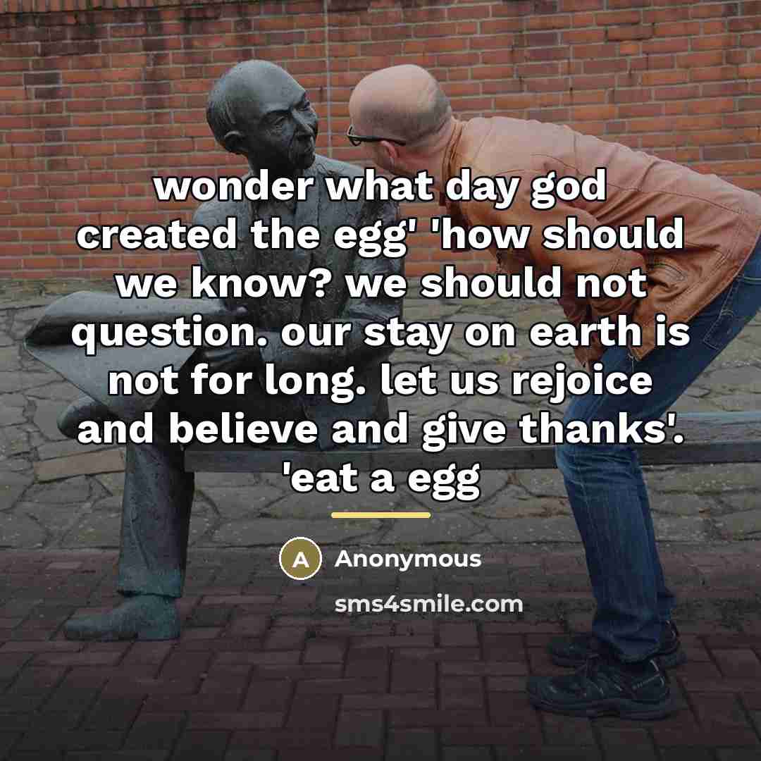 “wonder what day god created the egg' 'how should we…” quote by Anonymous