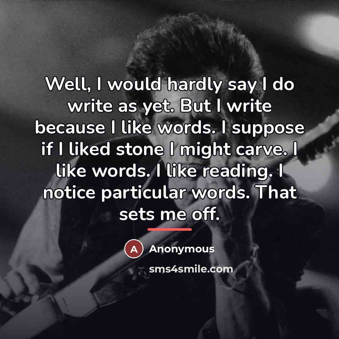 “Well, I would hardly say I do write as yet.…” quote by Anonymous