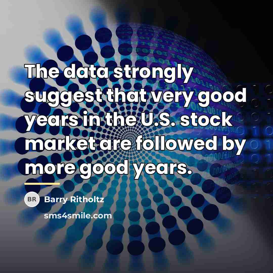 “The data strongly suggest that very good years in the…” quote by Barry Ritholtz