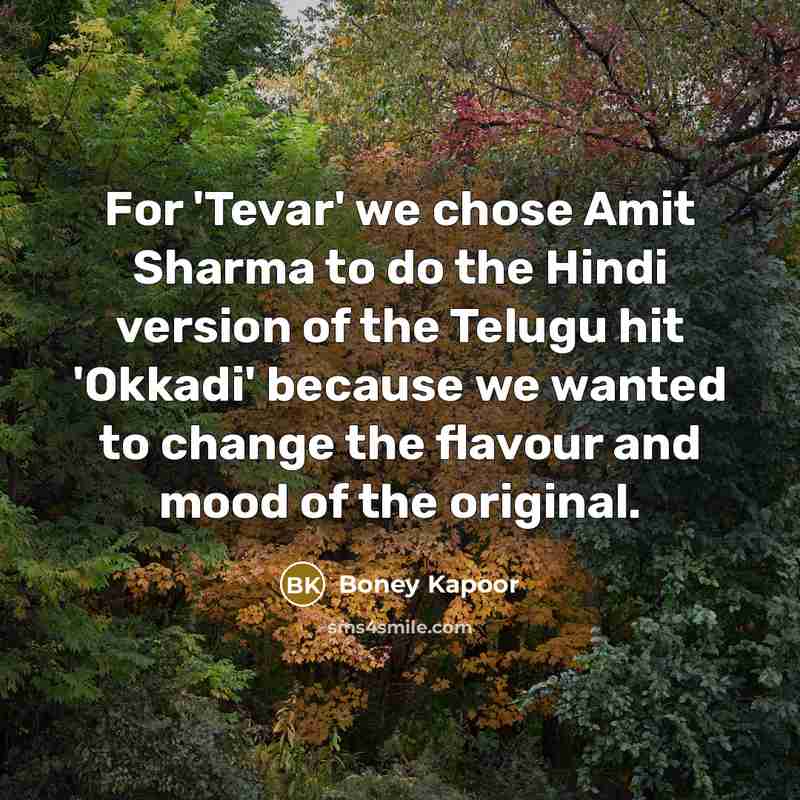 “For 'Tevar' we chose Amit Sharma to do the Hindi…” quote by Boney Kapoor