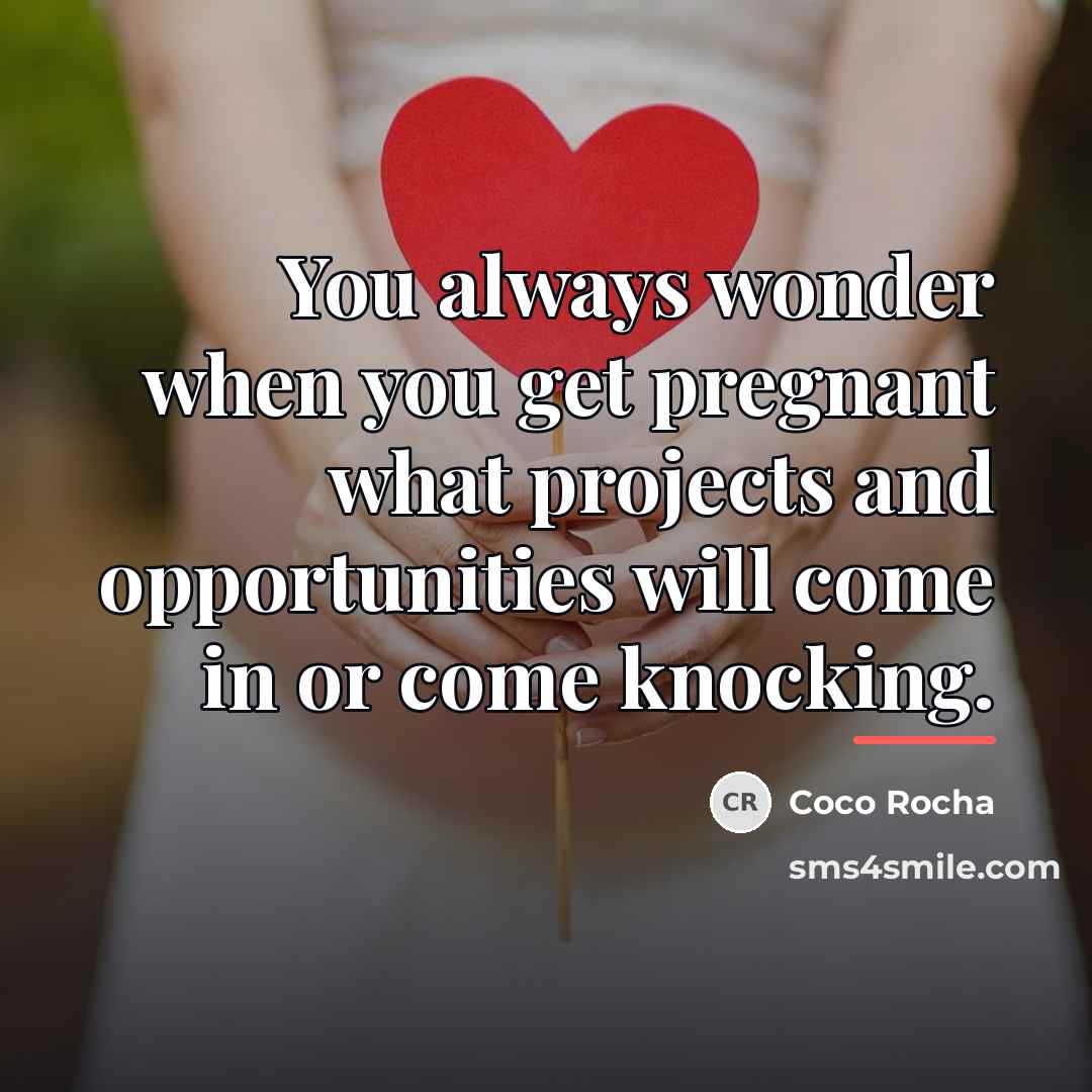 “You always wonder when you get pregnant what projects and…” quote by Coco Rocha