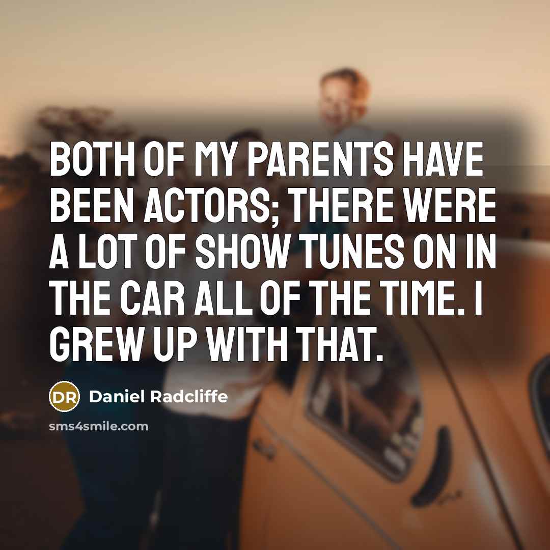 “Both of my parents have been actors; there were a…” quote by Daniel Radcliffe