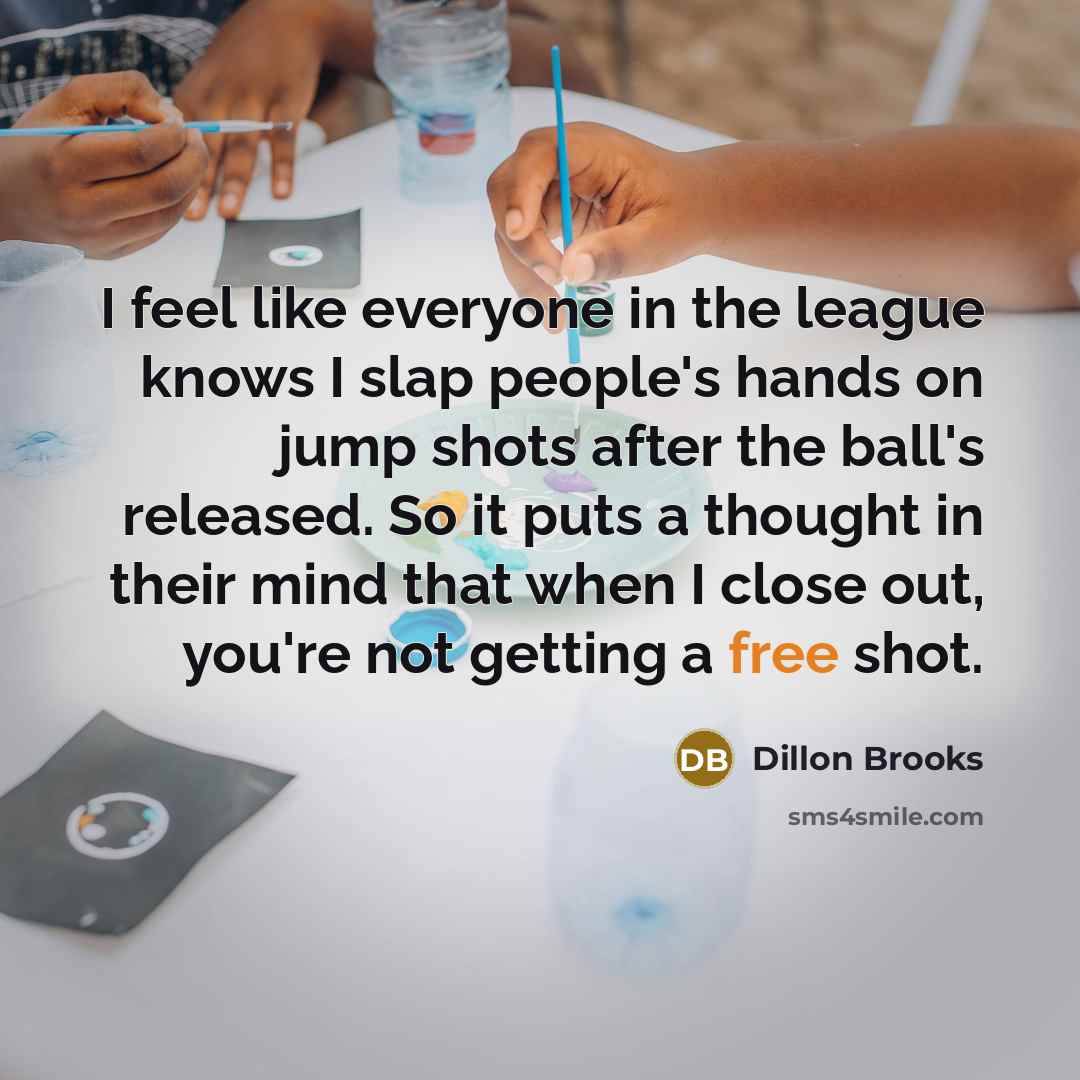 “I feel like everyone in the league knows I slap…” quote by Dillon Brooks
