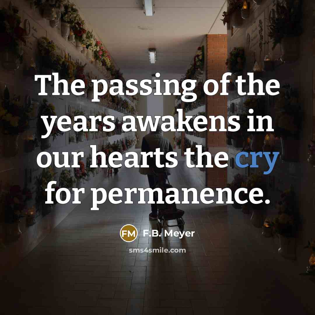 “The passing of the years awakens in our hearts the…” quote by F.B. Meyer