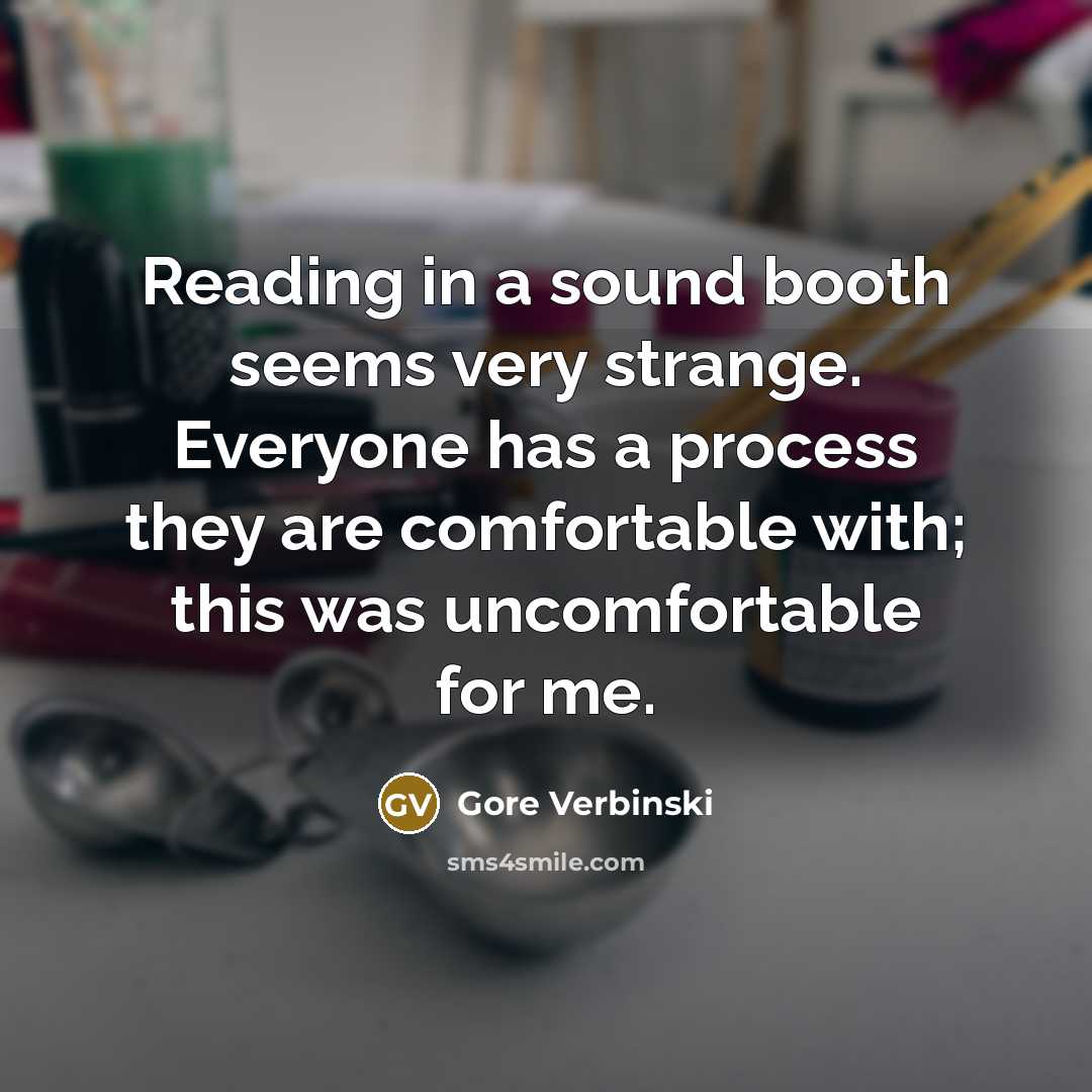 “Reading in a sound booth seems very strange. Everyone has…” quote by Gore Verbinski